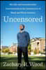 Uncensored: My Life and Uncomfortable Conversations at the Intersection of Black and White America