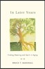 In Later Years: Finding Meaning and Spirit in Aging