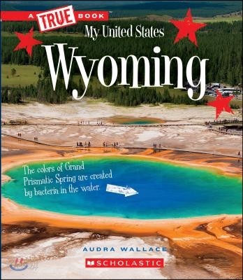 Wyoming (a True Book: My United States)