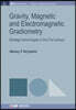 Gravity, Magnetic and Electromagnetic Gradiometry: Strategic Technologies in the 21st Century