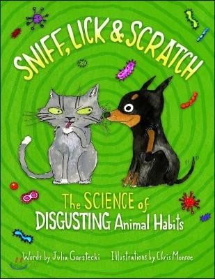 Sniff, Lick &amp; Scratch: The Science of Disgusting Animal Habits