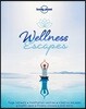 The Lonely Planet Wellness Escapes