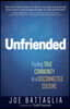 Unfriended: Finding True Community in a Disconnected Culture