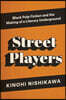 Street Players: Black Pulp Fiction and the Making of a Literary Underground