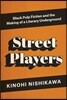 Street Players: Black Pulp Fiction and the Making of a Literary Underground