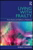 Living with Frailty