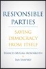 Responsible Parties: Saving Democracy from Itself