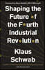 Shaping the Future of the Fourth Industrial Revolution
