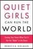 Quiet Girls Can Run the World: Owning Your Power When You're Not the "Alpha" in the Room