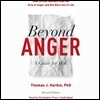 Beyond Anger: A Guide for Men: How to Free Yourself from the Grip of Anger and Get More Out of Life