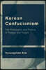 Korean Confucianism: The Philosophy and Politics of Toegye and Yulgok
