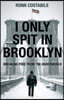 I Only Spit in Brooklyn: Breaking Free from the Underworld