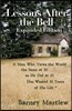 Lessons After the Bell-Expanded Edition: A Man Who Views the World the Same at 50 as He Did at 20 Has Wasted 30 Years of His Life *