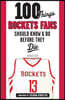 100 Things Rockets Fans Should Know & Do Before They Die