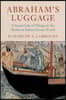 Abraham's Luggage: A Social Life of Things in the Medieval Indian Ocean World