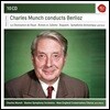 Charles Munch 샤를 뮌슈 - 베를리오즈: 파우스트의 겁벌, 로미오와 줄리엣, 환상 교향곡 외 (Berlioz: La Damnation de Faust, Symphonie Fantastique)