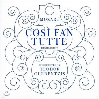 Musica Eeterna 모차르트: 코지 판 투테 [하이라이트] 테오도르 쿠렌치스 (Mozart: Cosi fan tutte, K588)