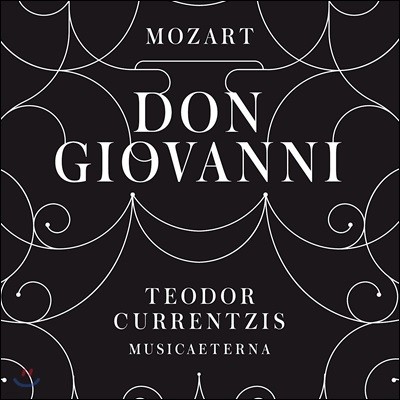 Teodor Currentzis 모차르트: 돈 조반니 - 테오도르 쿠렌치스 (Mozart: Don Giovanni, K527) 