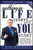 Nothing In Life Starts Until YOU Start: 50 Principles For Becoming Extraordinary and Achieving More Success