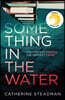 Something in the Water