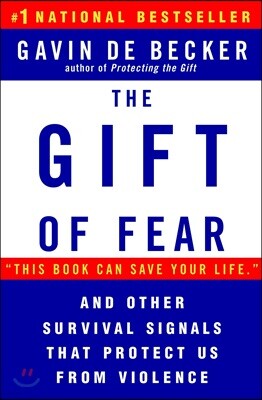 The Gift of Fear: And Other Survival Signals That Protect Us from Violence