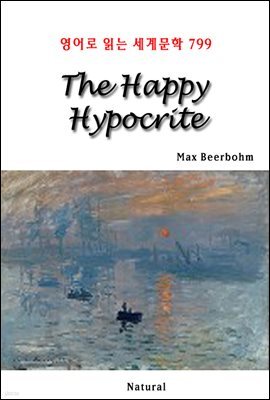 The Happy Hypocrite - 영어로 읽는 세계문학 799