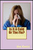 Is It A Cold Or The Flu?: How to Recognize the Difference and Treat the Flu Naturally