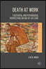 Death at Work: Existential and Psychosocial Perspectives on End-Of-Life Care