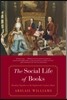 The Social Life of Books: Reading Together in the Eighteenth-Century Home