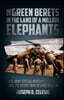 The Green Berets in the Land of a Million Elephants: U.S. Army Special Warfare and the Secret War in Laos 1959-74