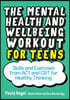 The Mental Health and Wellbeing Workout for Teens: Skills and Exercises from ACT and CBT for Healthy Thinking