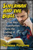 Superman and the Bible: How the Idea of Superheroes Affects the Reading of Scripture