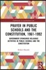 Prayer in Public Schools and the Constitution, 1961-1992