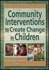 Community Interventions to Create Change in Children