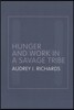 Hunger and Work in a Savage Tribe