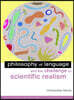 Philosophy of Language and the Challenge to Scientific Realism