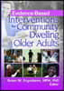 Evidence-Based Interventions for Community Dwelling Older Adults