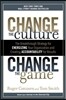 Change the Culture, Change the Game: The Breakthrough Strategy for Energizing Your Organization and Creating Accountability for Results