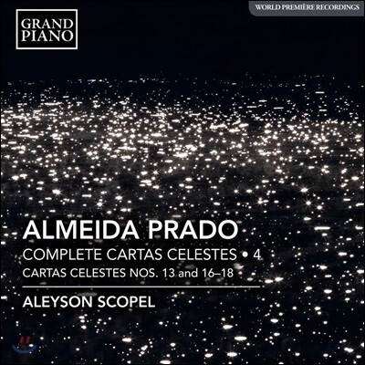 Aleyson Scopel 알메이다 프라도: 카르타스 셀레스테스 [천체 목록] 전곡 4집 - 13, 16, 17, 18번 (Almeida Prado: Complete Cartas Celestes 4)
