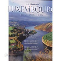 A Portrait of Luxembourg, the Grand Duchy, le Grand-Duche, Luxemburg Die Grossherzogtum (Fr, All, Gb