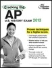 Cracking the AP U.S. History Exam, 2013