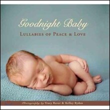 Goodnight Baby: Lullabies of Peace and Love