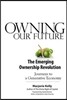 Owning Our Future: The Emerging Ownership Revolution