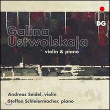 Andreas Seidel 갈리나 우스트볼스카야: 바이올린과 피아노를 위한 작품집 (Galina Ustvolskaya: Violin &amp; Piano)