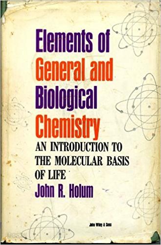 Elements of General and Biological Chemistry [Hardcover/1967]