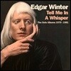 Edgar Winter (에드가 윈터) - Tell Me In A Whisper: The Solo Albums 1970-1981