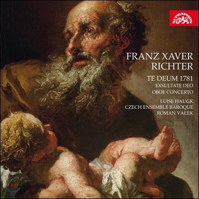 Roman Valek 프란츠 크사버 리히터: 테 데움, 오보에 협주곡 외 (F.X. Richter: Te Deum 1781, Exsultate Deo, Oboe Concerto)