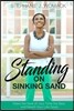 Standing on Sinking Sand: Make the Rest of Your Time the Best and Reach Your Life Goals