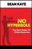 No Hyperbole: The New Rules Of Online Business