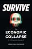 Survive-The Economic Collapse